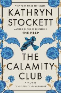 The Calamity Club by Kathryn Stockett